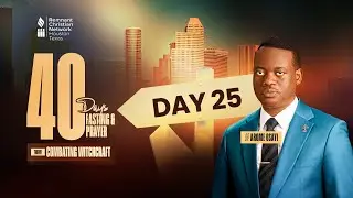 40 DAYS FASTING & PRAYER 2026 || DAY 25 || DR. AROME OSAYI || RCN HOUSTON TX || 5TH FEBRUARY 2026