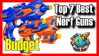 🔥 TOP 7 BEST Budget Nerf Guns of All Times to Buy on Amazon [2025]✅[Cheap] Automatic / Nerf Wars