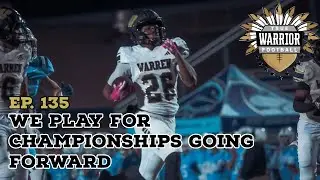 TWF EP. 135: We Play For Championships Going Forward