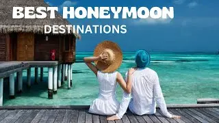 Beautiful Honeymoon Destinations For Most Newlyweds | Travel Video