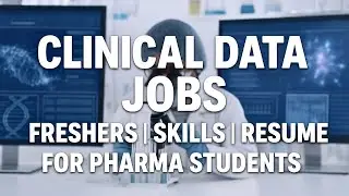 Clinical Data Management Career for Pharma Students - Jobs, Skills & Career Opportunities 🇮🇳
