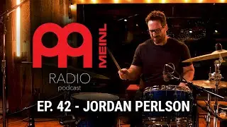 Meinl Radio - Episode 42 - Jordan Perlson