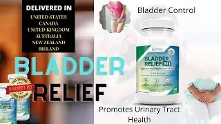 BLADDER RELIEF 911 - URINARY INCONTINENCE NATURAL SUPPLEMENT