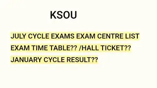 KSOU JULY CYCLE EXAMS EXAM CENTRE/HALL TICKET??