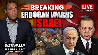 Turkey&rsquo;s Erdogan WARNS Israel Over Lebanon War; Hezbollah BOMBARDS Galilee | Watchman Newscast LIVE
