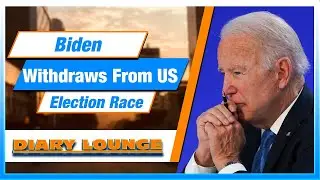 Biden Drops Out Of 2024 Race After Disastrous Debate Inflamed Age Concerns. || DIARY LOUNGE