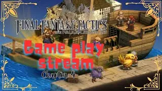 Final Fantasy Tactics Ivalice Chronicles Ch. 4 Forwards and Onwards