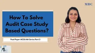 How to Ace Audit & Assurance Ethics Case Study Questions: Part- 3