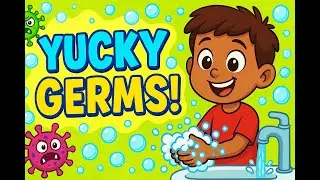 Yucky germs song for kids learning about germs