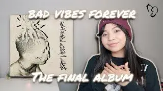 XXXTENTACION- BAD VIBES FOREVER (The Final Album) | REACTION