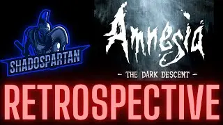 Amnesia The Dark Descent Retrospective