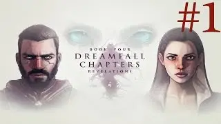 Dreamfall Chapters: Book Four - Revelations Walkthrough part 1