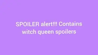 SPOILERS: anyways here's a dumb witch queen meme