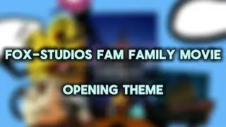 Fox-Studios Fam Family Movie Opening Theme 