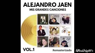 Alejandro Jaen - Vas A Acordarte De Mi (Remasterizado)
