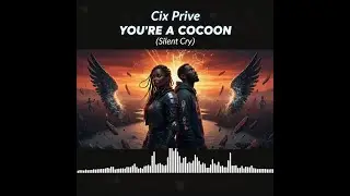 [Hip-Hop & Alt Rock Edition] / You're a Cocoon Silent Cry Official Music Video  by Cix Prive