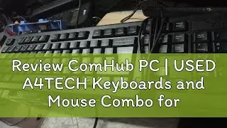 Review ComHub PC | USED A4TECH Keyboards and Mouse Combo for PC Pisonet Laptop