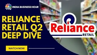 Reliance Retail Reports Steady Q2, Ramps Up Q-Commerce Bet | CNBC TV18