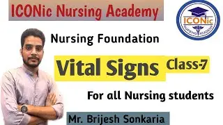 Vital Signs | Nursing Foundation | Mr. Brijesh | ICONic Nursing Academy | Important topic nursing