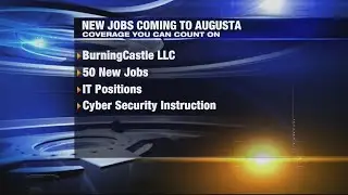 Burning Castle LLC Jobs coming to Augusta