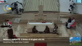 MESHA E SHENJTË - E diela e 4-të gjatë vitit (A) - Shenjtërorja 