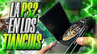 &iexcl;La PS2 en los TIANGUIS! | En Busca de Consolas en M&eacute;xico $$