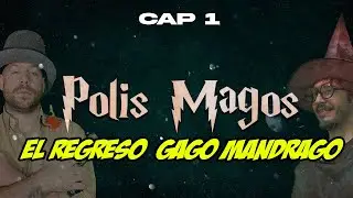 CAP1- POLIS MAGOS -El regreso de Gago Mandrago 🧹
