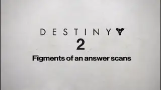 Destiny 2, Figments of an answer triumph guide