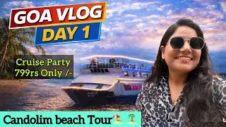 GOA VLOG 2026 : Day 1 Arrival & Beach Vibes & Cruise ship party budget | 4 days Goa itinerary plan.