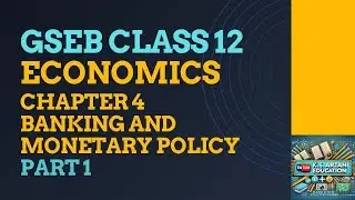 12th Commerce | GSEB | Economics | Chapter 4 | Banking and Monetary Policy | Part 1