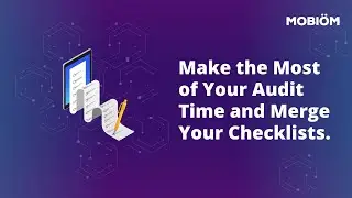Make the Most of Your Audit Time and Merge Your Checklists | Mobiom