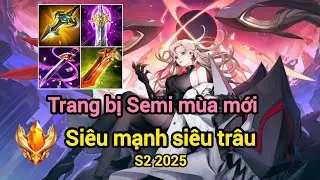 Trang bị Semi Lauriel m&ugrave;a S2 năm 2025 si&ecirc;u mạnh si&ecirc;u tr&acirc;u