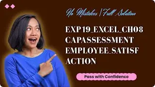 Exp19_Excel_Ch08_CapAssessment_Employee_Satisfaction | Complete Solution | Step by Step