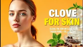 Clove for Skin: DIY Toner, Gel, Ice, Oil & Night Serum | Clear Acne, Tighten Pores & Glow Naturally