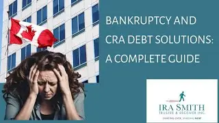 BANKRUPTCY AND CRA DEBT SOLUTIONS: A COMPLETE GUIDE