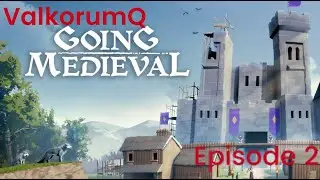 Going Medieval - Playthrough Episode 2 - WE NEED FOOD!