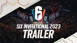 It's time for the Six Invitational | Official Trailer - Rainbow Six Esports