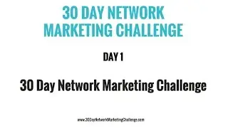 30 Day Network Marketing Challenge Day 1 - 30