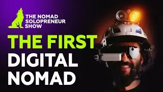 The First Digital Nomad: 17,000 Mile Journey to Freedom /w Steven K. Roberts - Ep. 50