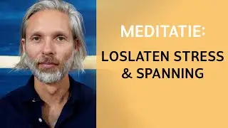 Meditatie om stress en spanning los te laten - Met ademoefening voor ontspanning