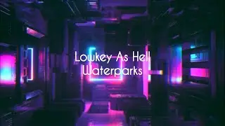 Lowkey As Hell | Waterparks | Lyrics