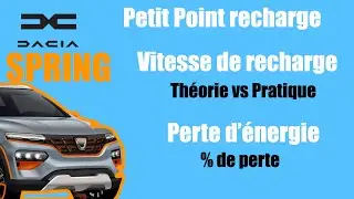 [Dacia Spring] Point sur la recharge entre th&eacute;orie et pratique % de perte