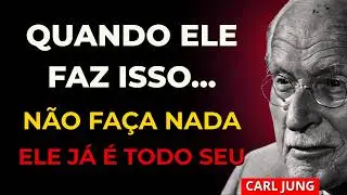 N&atilde;o fa&ccedil;a NADA depois disso&hellip; ELE J&aacute; &eacute; TODO SEU | Carl Jung