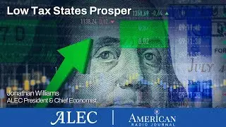 Low Tax States Prosper: Jonathan Williams on American Radio Journal
