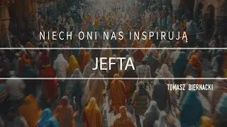 Niech oni nas inspirują - JEFTA