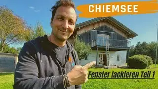 Fenster lackieren am schönen Chiemsee • Teil 1