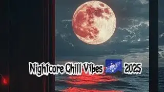 ):Nightcore Chill Vibes 🌌 | Best English Nightcore Music Mix for Relax & Study 2025