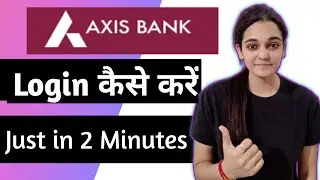 Axis Bank Login Kaise Kare | How to Login in Axis Bank App