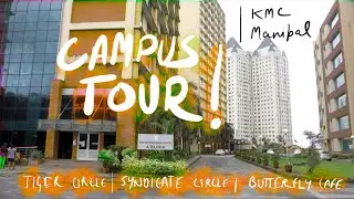 KMC Campus Tour | KMC Manipal | Tiger circle | Syndicate circle | 2021