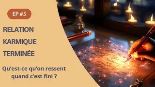 RELATION KARMIQUE TERMIN&Eacute;E Qu'est-ce qu'on ressent quand c'est fini ?